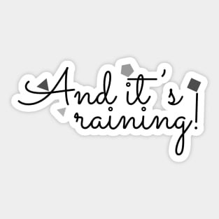 And it is raining! Sticker